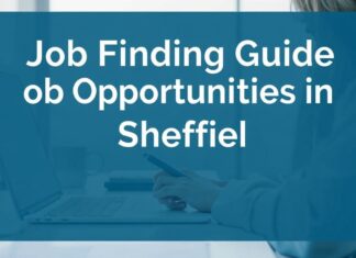 İş Bulma Rehberiniz: Sheffield’te İş Fırsatları Job Finding Guide: Job Opportunities in Sheffield
