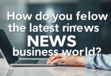 İş Dünyasının En Güncel Haberlerini Nasıl Takip Edersiniz? How do you follow the latest news in the business world?
