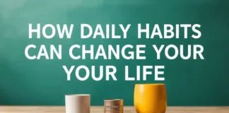 Günlük Alışkanlıkların Yaşamınızı Nasıl Değiştirebilir How Daily Habits Can Change Your Life