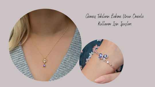 Takılarınızı Uzun Ömürlü Kullanmak İçin Bakım İpuçları ve Doğru Temizlik Yöntemleri Nasıl Uygulanır?